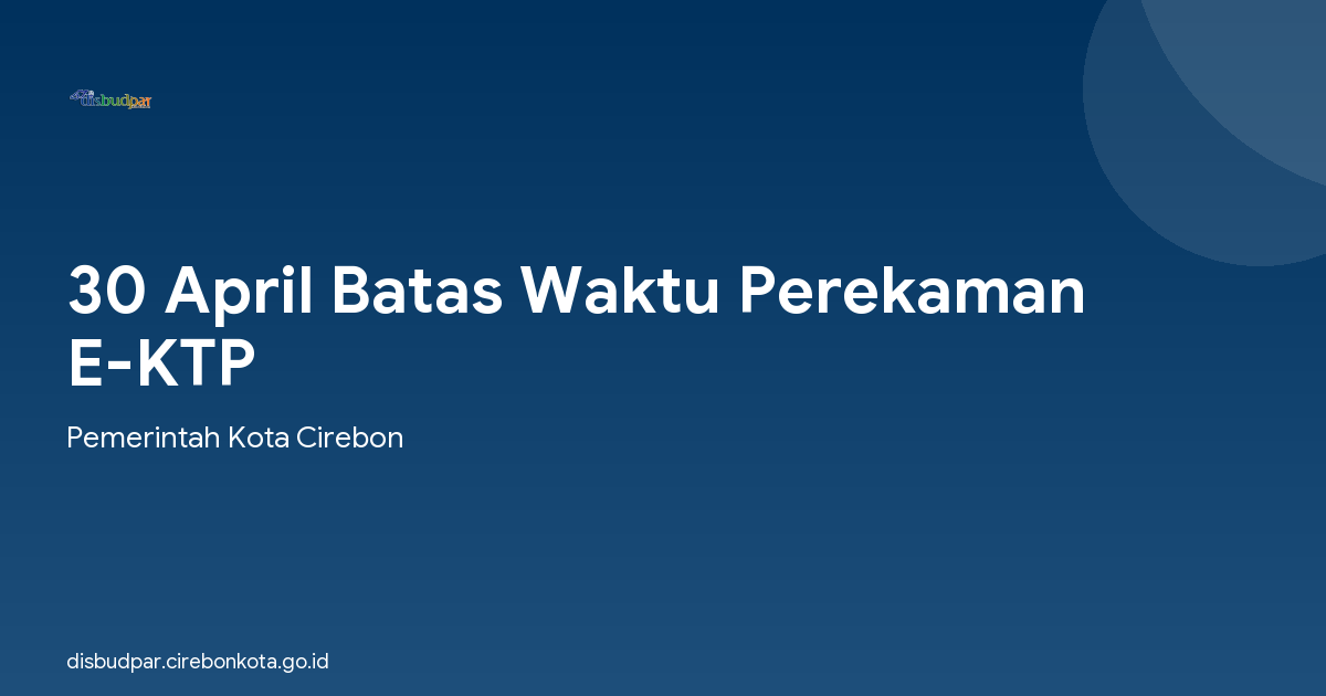 30 April Batas Waktu Perekaman E-KTP