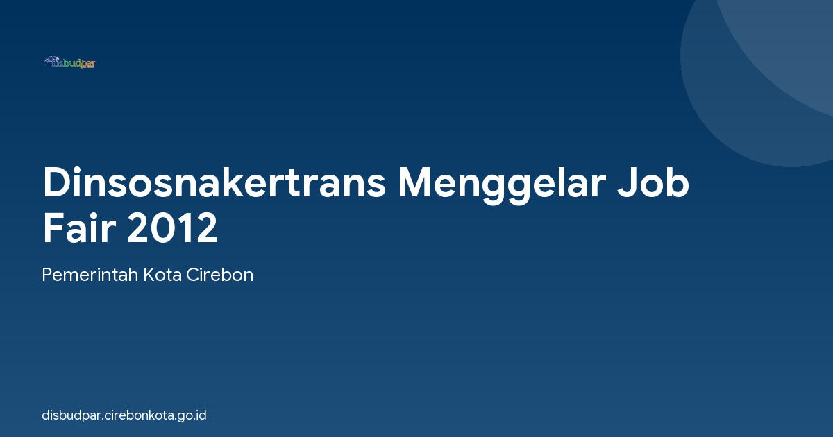 Dinsosnakertrans Menggelar Job Fair 2012