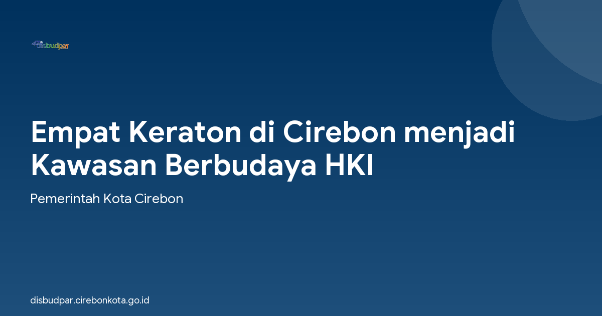 Empat Keraton di Cirebon menjadi Kawasan Berbudaya HKI