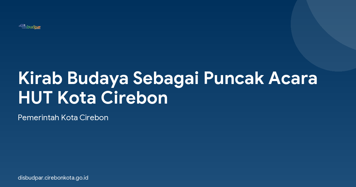 Kirab Budaya Sebagai Puncak Acara HUT Kota Cirebon