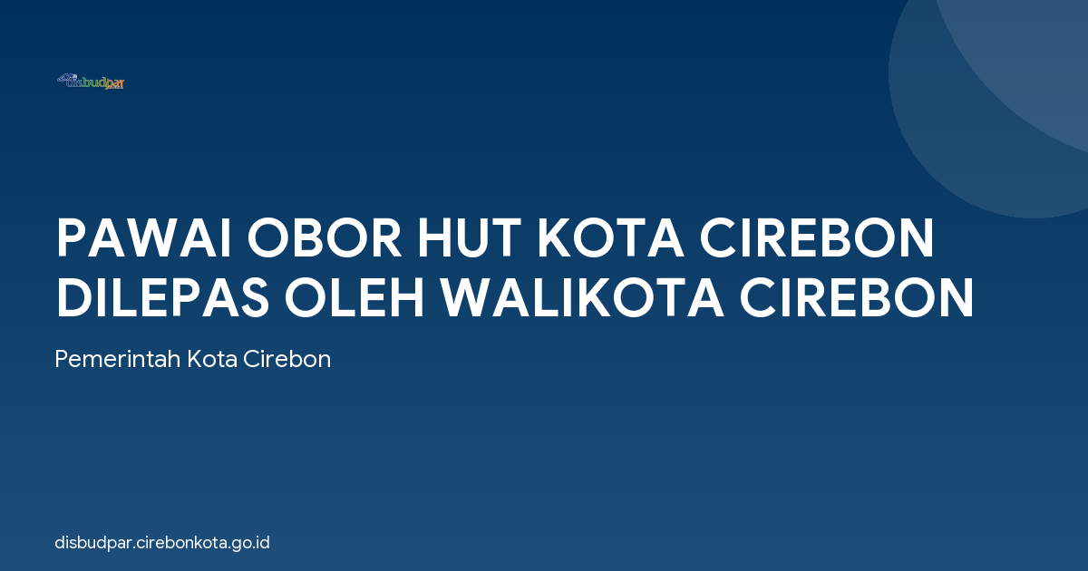 PAWAI OBOR HUT KOTA CIREBON DILEPAS OLEH WALIKOTA CIREBON