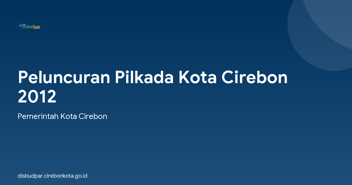 Peluncuran Pilkada Kota Cirebon 2012