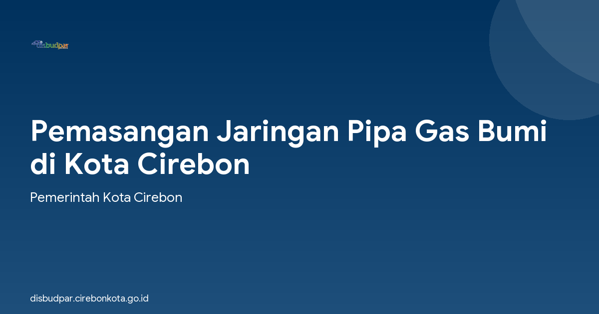 Pemasangan Jaringan Pipa Gas Bumi di Kota Cirebon