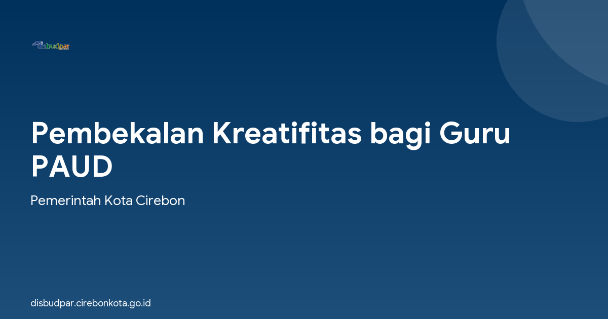 Pembekalan Kreatifitas bagi Guru PAUD
