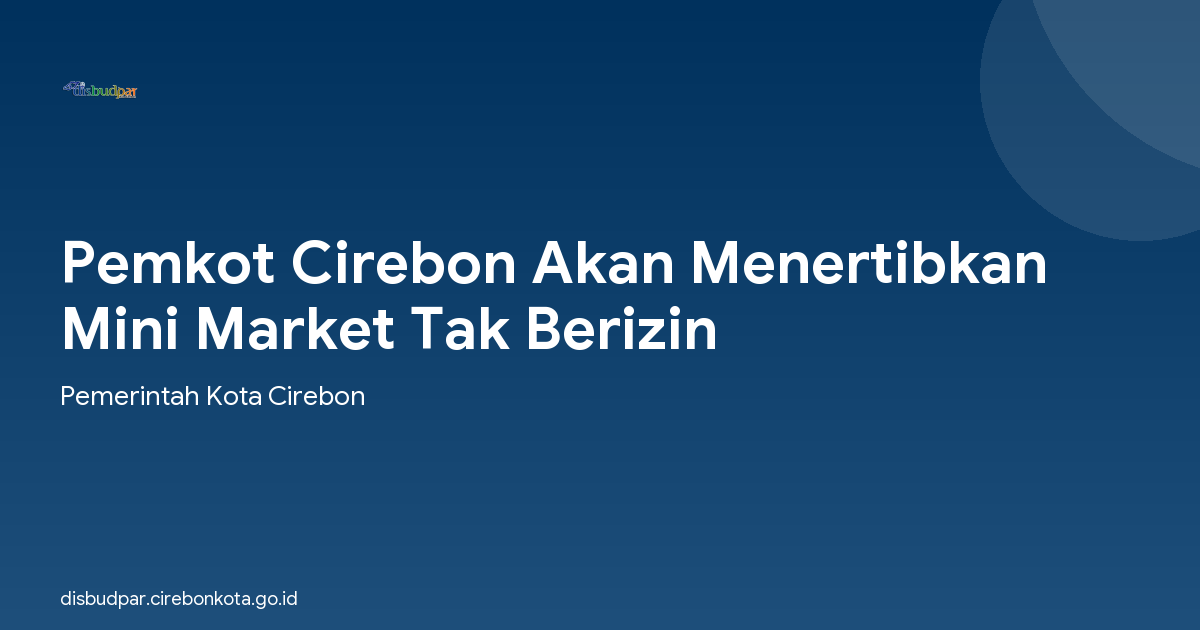 Pemkot Cirebon Akan Menertibkan Mini Market Tak Berizin