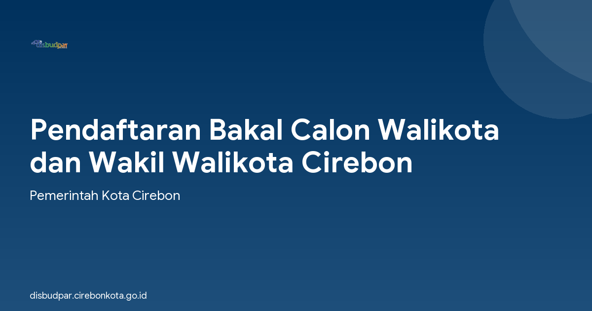 Pendaftaran Bakal Calon Walikota dan Wakil Walikota Cirebon