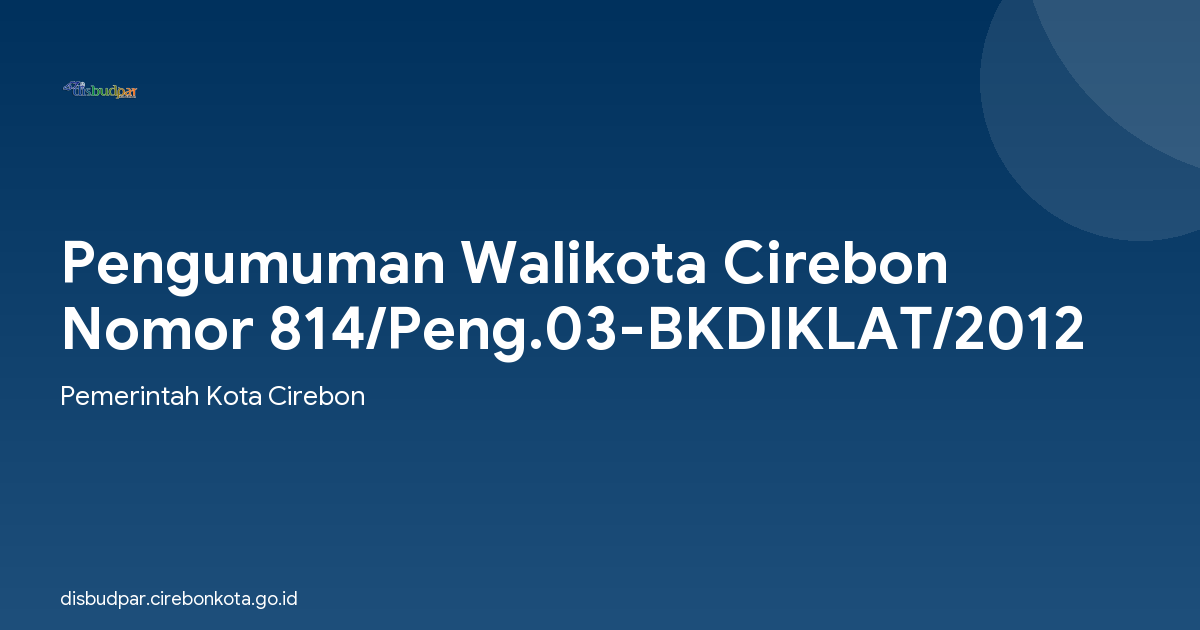 Pengumuman Walikota Cirebon Nomor 814/Peng.03-BKDIKLAT/2012