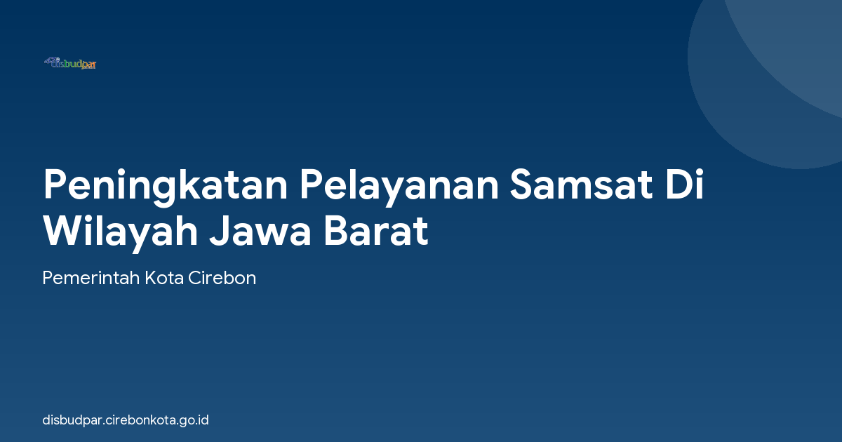 Peningkatan Pelayanan Samsat Di Wilayah Jawa Barat