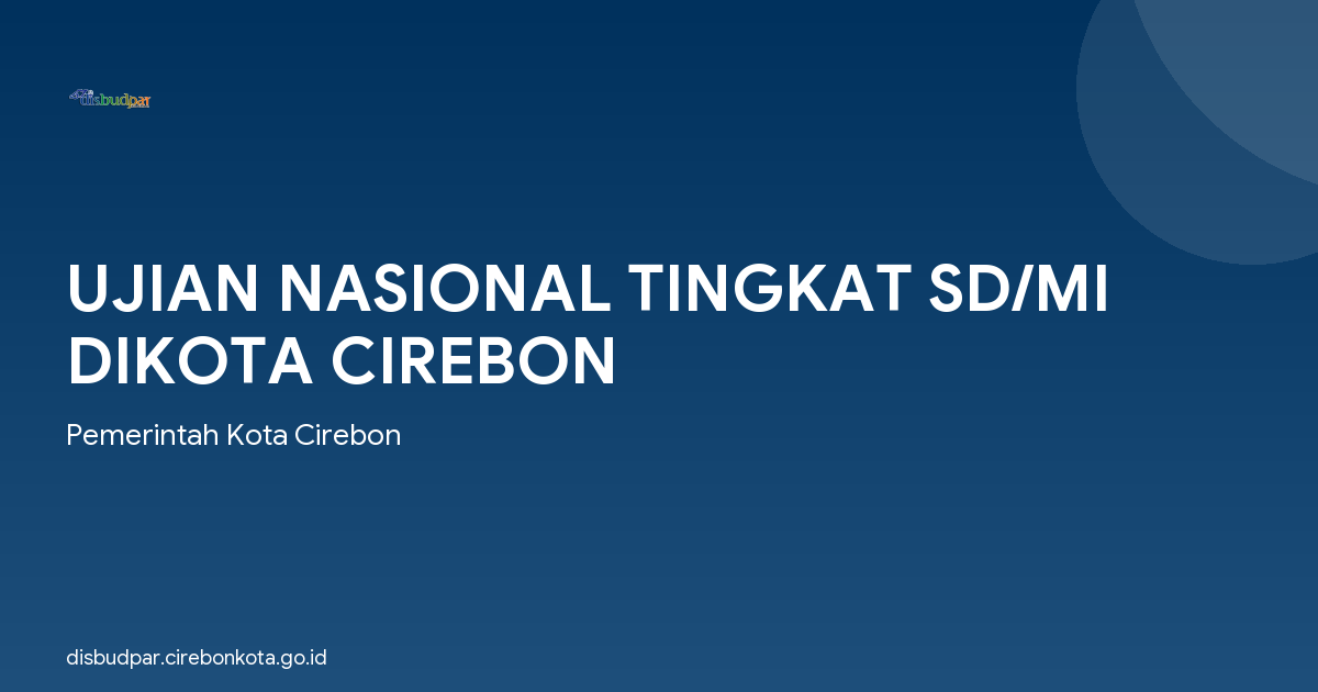 UJIAN NASIONAL TINGKAT SD/MI DIKOTA CIREBON