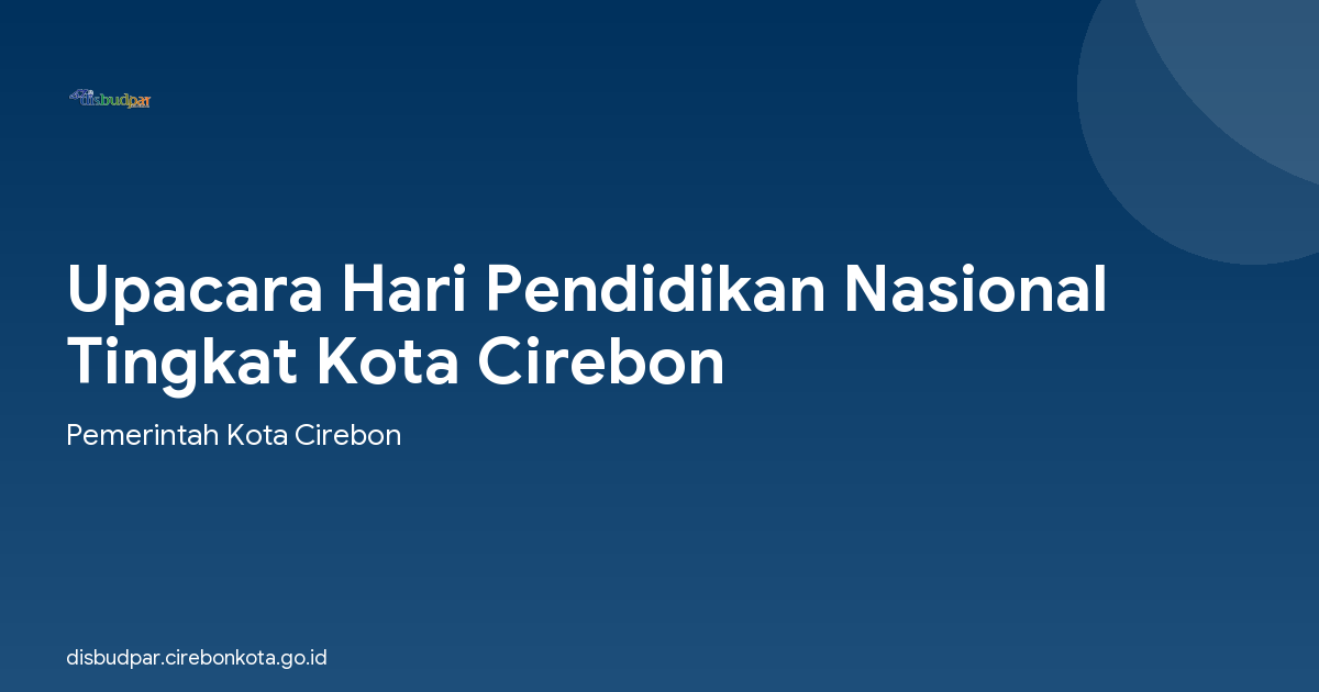 Upacara Hari Pendidikan Nasional  Tingkat Kota Cirebon