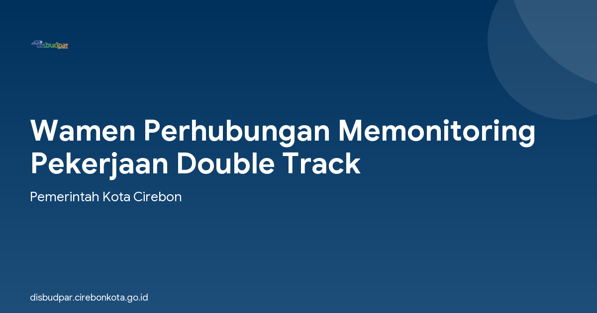Wamen Perhubungan Memonitoring Pekerjaan Double Track